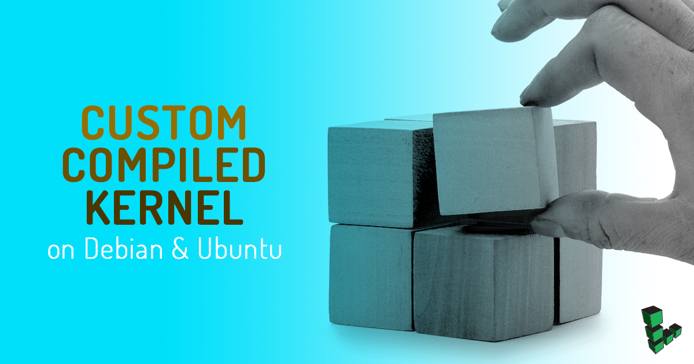 Custom Compiled Kernel on Debian & Ubuntu Custom Compiled Kernel on Debian & Ubuntu