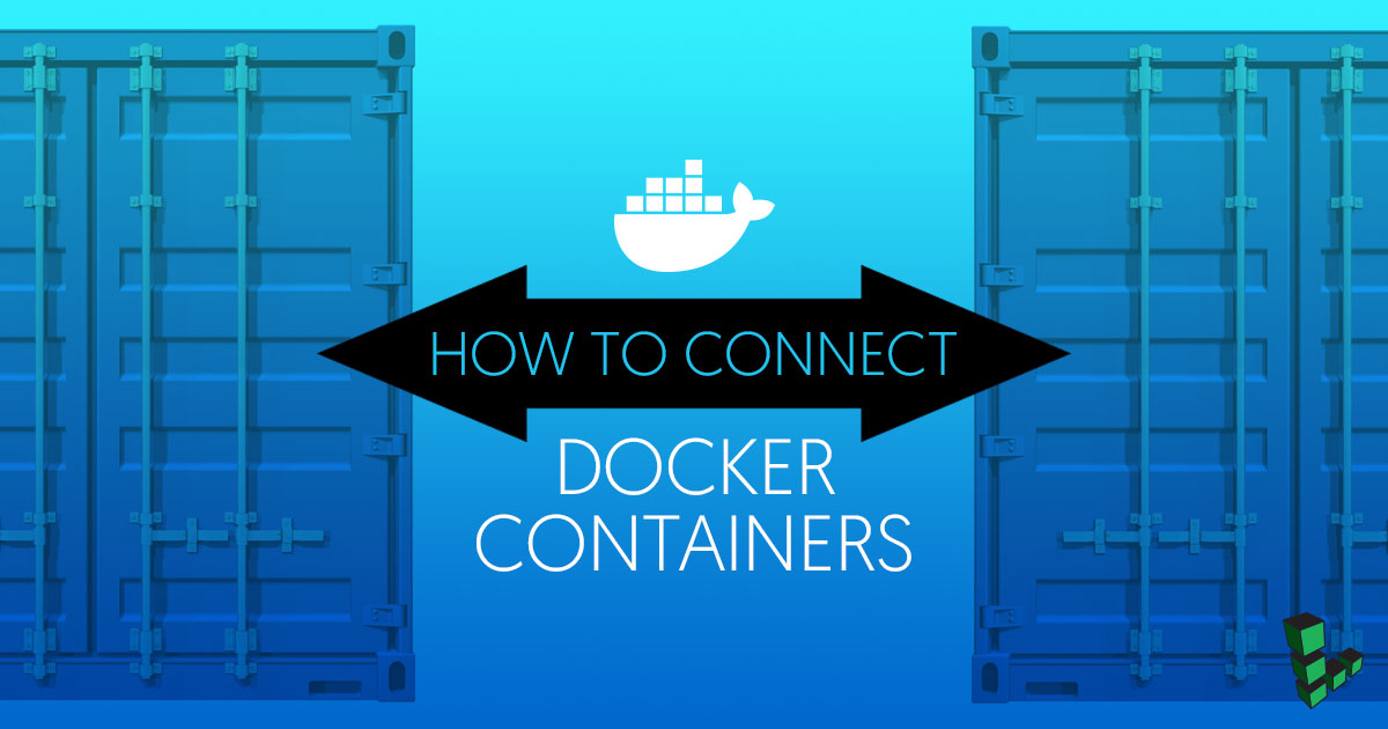 Connect Docker Containers Connect Docker Containers