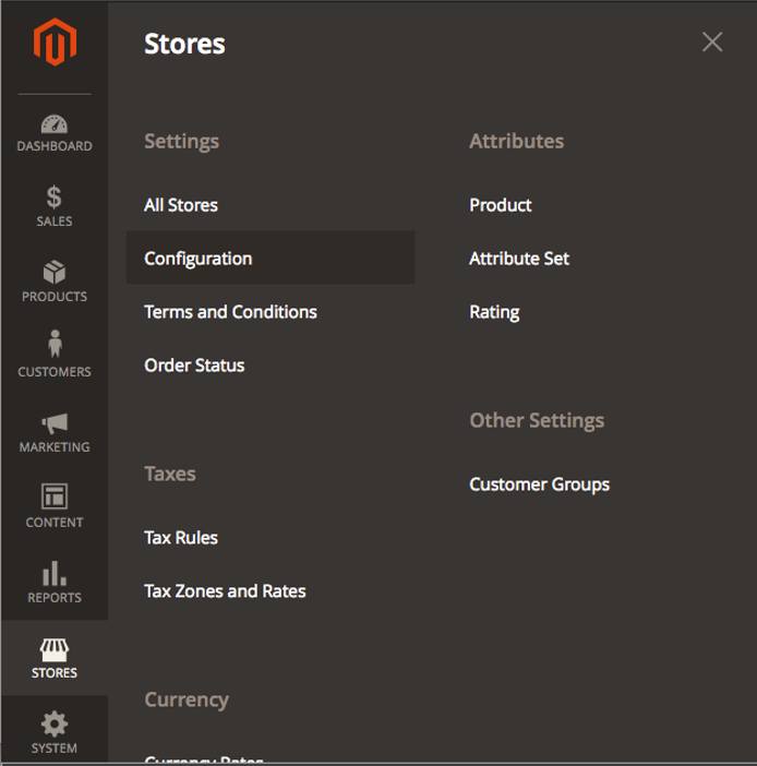 Go to “Configuration” in the “Stores” menu. Go to “Configuration” in the “Stores” menu.